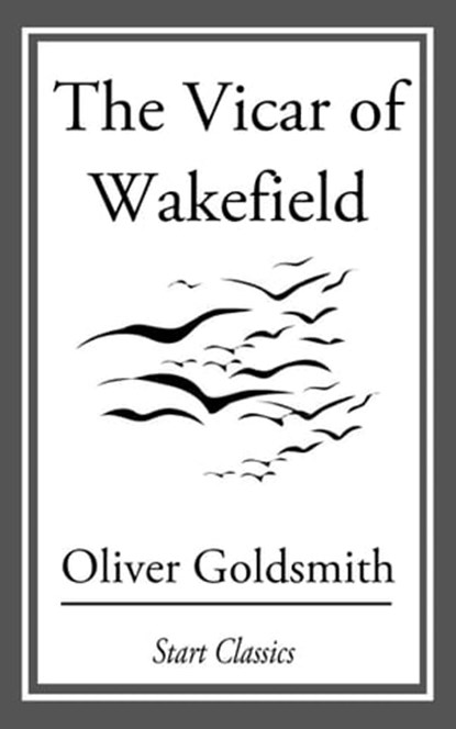 The Vicar of Wakefield, Oliver Goldsmith - Ebook - 9781627938952