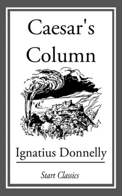 Caesar's Column, Ignatius Donnelly - Ebook - 9781627939058