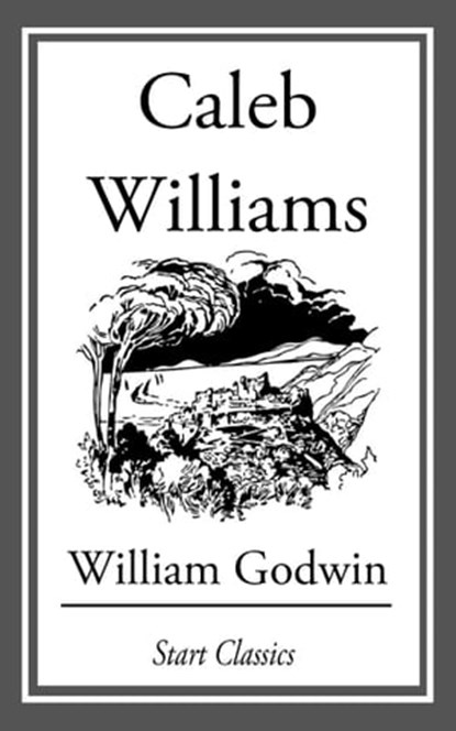 Caleb Williams, William Godwin - Ebook - 9781627939065