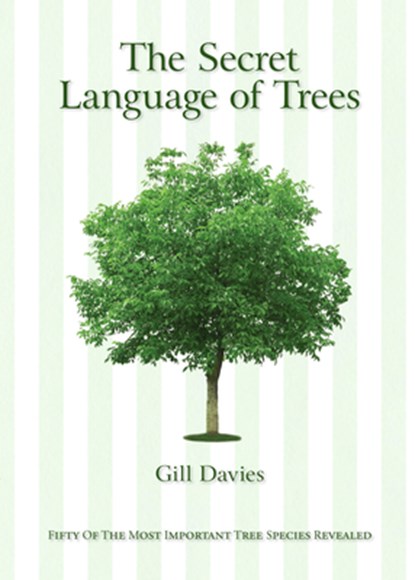The Secret Language of Trees, Gill Davies - Gebonden - 9781627951340