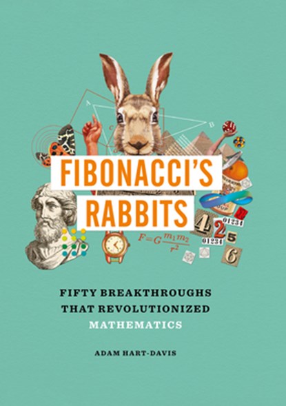 Fibonacci's Rabbits: Fifty Breakthroughs That Revolutionized Mathematics, Adam Hart-Davis - Gebonden - 9781627951883