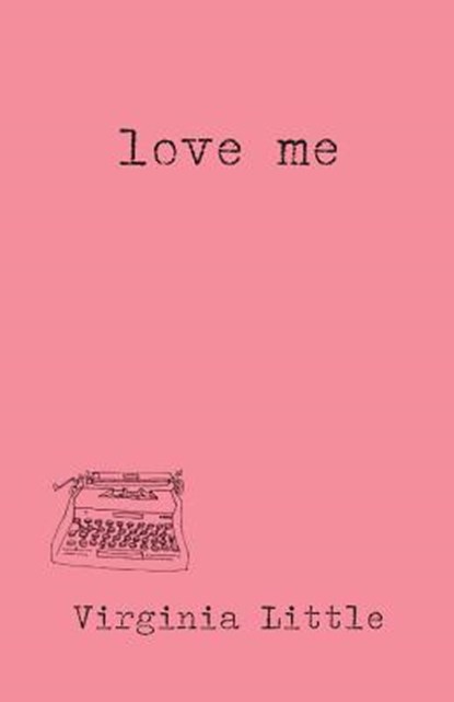 Love Me, Virginia Little - Paperback - 9781628061949