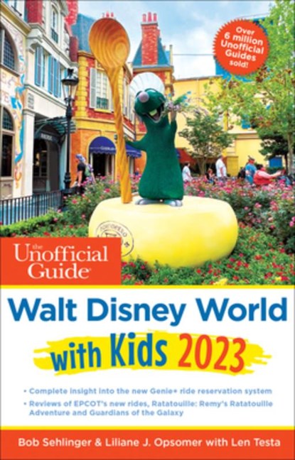 The Unofficial Guide to Walt Disney World with Kids 2023, SEHLINGER,  Bob ; Opsomer, Liliane J. ; Testa, Len - Paperback - 9781628091311