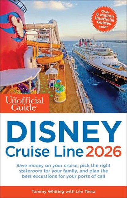 The Unofficial Guide to Disney Cruise Line 2026, Tammy Whiting ; Len Testa ; Erin Foster - Paperback - 9781628091649