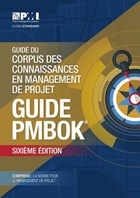 Guide du Corpus des connaissances en management de projet (guide PMBOK) | Project Management Institute | 