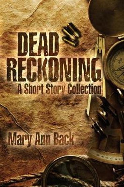 Dead Reckoning, Mary Ann Back - Paperback - 9781628281491