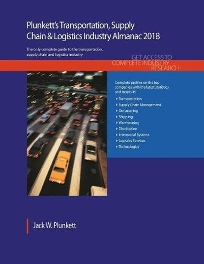 Plunkett's Transportation, Supply Chain & Logistics Industry Almanac 2018, PLUNKETT,  Jack W. - Paperback - 9781628314755