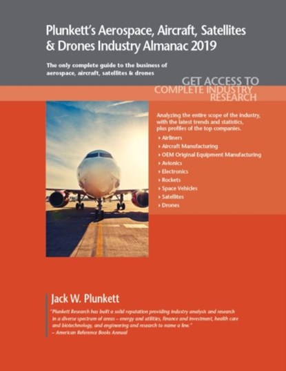 Plunkett's Aerospace, Aircraft, Satellites & Drones Industry Almanac 2019, Jack W. Plunkett - Paperback - 9781628315110