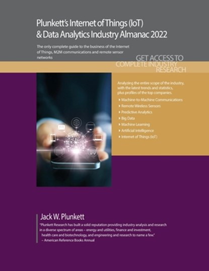 Plunkett's Internet of Things (IoT) & Data Analytics Industry Almanac 2022, Jack W. Plunkett - Paperback - 9781628315943