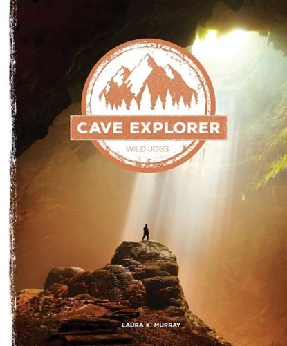 Cave Explorer, MURRAY,  Laura K. - Paperback - 9781628325393