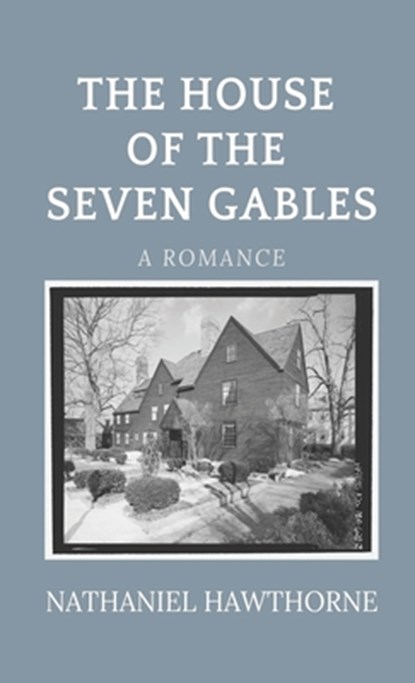 The House of the Seven Gables, Nathaniel Hawthorne - Gebonden - 9781628340846