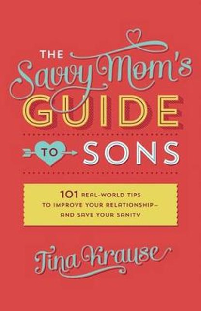 The Savvy Mom's Guide to Sons, KRAUSE,  Tina - Paperback - 9781628368871