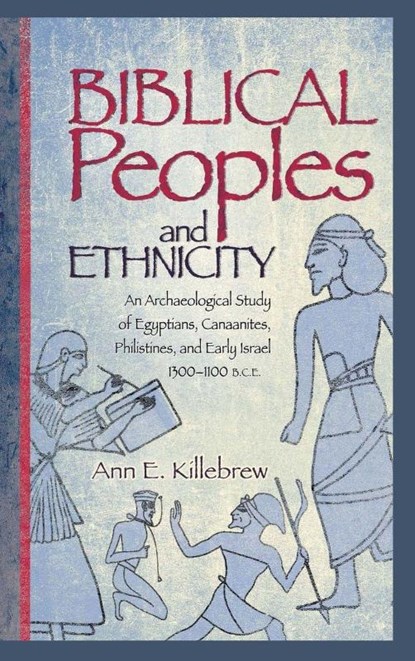 Biblical Peoples and Ethnicity, Ann E Killebrew - Gebonden - 9781628370669