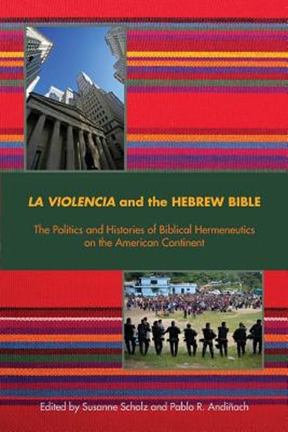 La Violencia and the Hebrew Bible, Susanne (College of Wooster) Scholz ; Pablo R Andinach - Paperback - 9781628371307