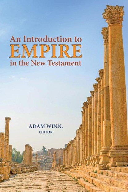 An Introduction to Empire in the New Testament, Adam Winn - Paperback - 9781628371338