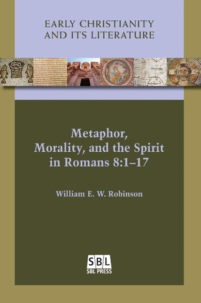 Metaphor, Morality, and the Spirit in Romans 8, William E W Robinson - Paperback - 9781628371536