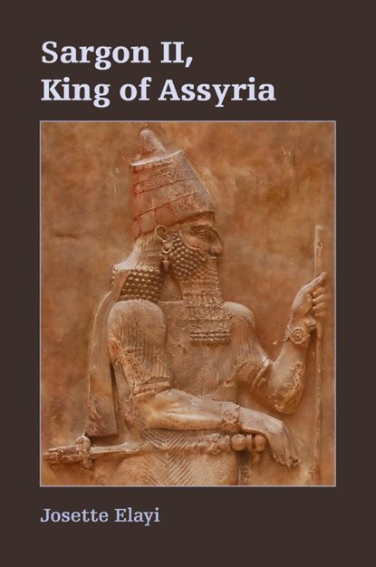 Sargon II, King of Assyria, Josette Elayi - Paperback - 9781628371772