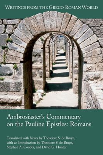 Ambrosiaster's Commentary on the Pauline Epistles, Theodore S de Bruyn ; Stephen a Cooper ; David G Hunter - Paperback - 9781628371956