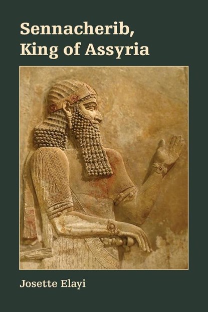 Sennacherib, King of Assyria, Josette Elayi - Paperback - 9781628372175