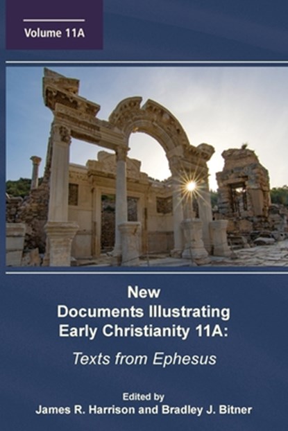 New Documents Illustrating Early Christianity 11A, James R. Harrison ; Bradley J. Bitner - Paperback - 9781628375800