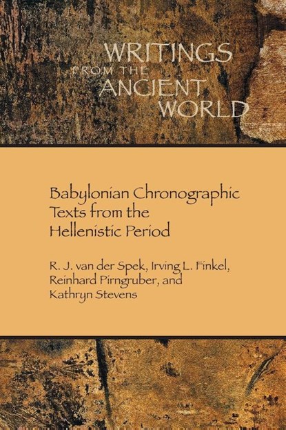 Babylonian Chronographic Texts from the Hellenistic Period, R. J. van der Spek ; Irving L. Finkel ; Reinhard Pirngruber - Paperback - 9781628375879