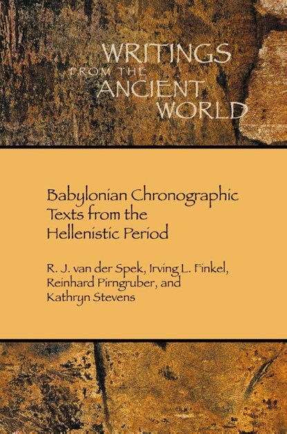 Babylonian Chronographic Texts from the Hellenistic Period, R. J. van der Spek ; Irving L. Finkel ; Reinhard Pirngruber - Paperback - 9781628375879