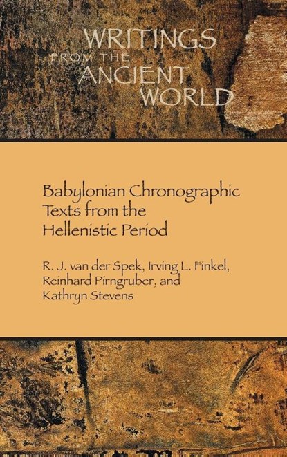 Babylonian Chronographic Texts from the Hellenistic Period, R. J. van der Spek ; Irving L. Finkel ; Reinhard Pirngruber - Gebonden - 9781628375886