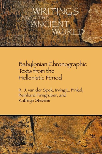 Babylonian Chronographic Texts from the Hellenistic Period, R. J. van der Spek ; Irving L. Finkel ; Reinhard Pirngruber - Gebonden - 9781628375886