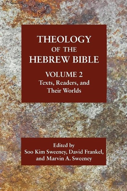 Theology of the Hebrew Bible, Volume 2, Soo Kim Sweeney ; David Frankel ; Marvin A. A. Sweeney - Paperback - 9781628375954