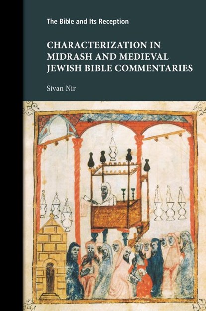 Characterization in Midrash and Medieval Jewish Bible Commentaries, Sivan Nir - Paperback - 9781628376142