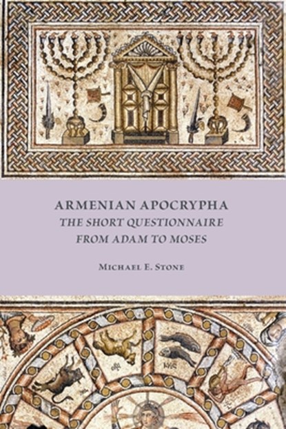 Armenian Apocrypha: The Short Questionnaire from Adam to Moses, Michael E. Stone - Paperback - 9781628376173