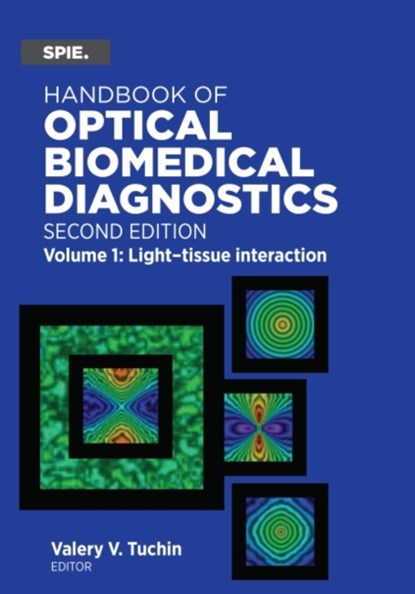 Handbook of Optical Biomedical Diagnostics, Volume 1: Light-Tissue Interaction, Valery V. Tuchin - Gebonden - 9781628419092