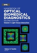 Handbook of Optical Biomedical Diagnostics, Volume 1: Light-Tissue Interaction | Valery V. Tuchin | 