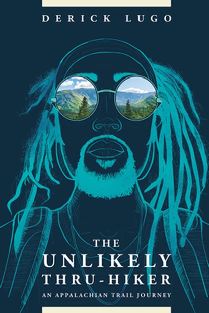 The Unlikely Thru-Hiker: An Appalachian Trail Journey, Derick Lugo - Paperback - 9781628421187