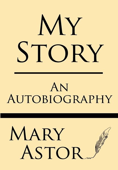 Astor, M: My Story, ASTOR,  Mary - Paperback - 9781628450187