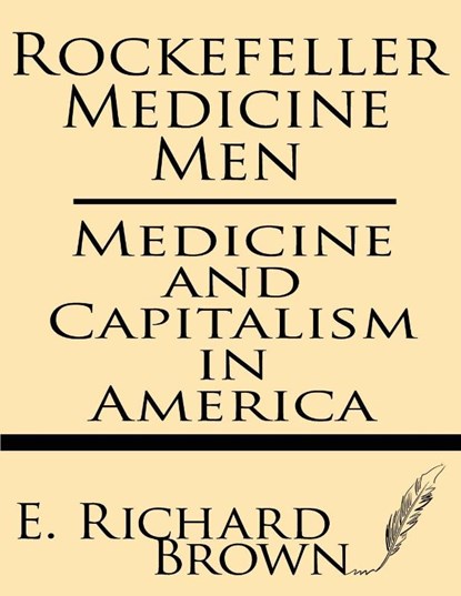 ROCKEFELLER MEDICINE MEN, BROWN,  E. Richard - Paperback - 9781628450972