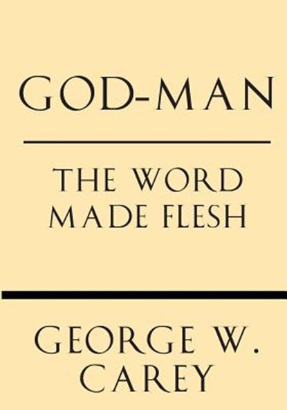 God-Man: The Word Made Flesh, Inez Eudora Perry - Paperback - 9781628452501