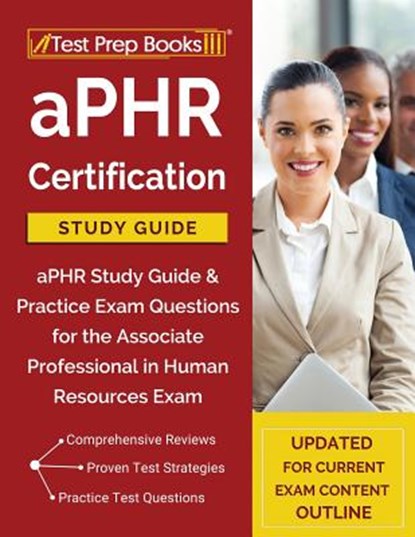 Aphr Certification Study Guide: Aphr Study Guide & Practice Exam Questions for the Associate Professional in Human Resources Exam [Updated for Current Exam Content Outline], Tpb Publishing - Paperback - 9781628456349