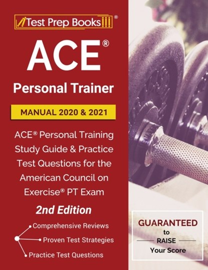 Ace Personal Trainer Manual 2020 and 2021: Ace Personal Training Study Guide and Practice Test Questions for the American Council on Exercise PT Exam [2nd Edition], Tpb Publishing - Paperback - 9781628457353