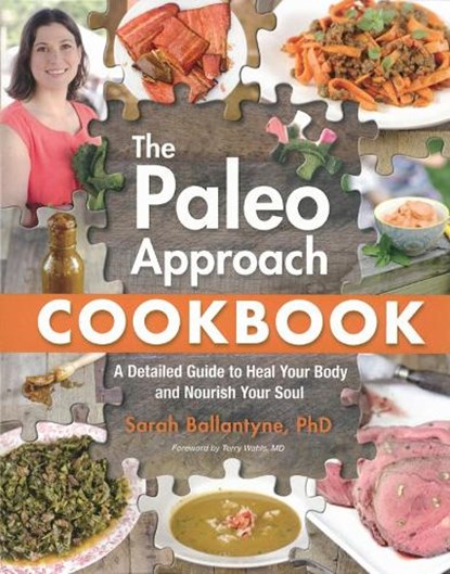 The Paleo Approach Cookbook, Sarah Ballantyne - Paperback - 9781628600087