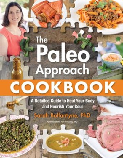 Paleo Approach Cookbook, Sarah Ballantyne - Ebook - 9781628600704