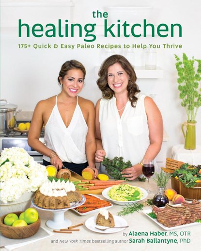 The Healing Kitchen, Alaena Haber ; Sarah Ballantyne - Paperback - 9781628600940