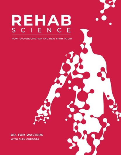 Rehab Science, Tom Walters ; Glen Cordoza - Gebonden - 9781628601398
