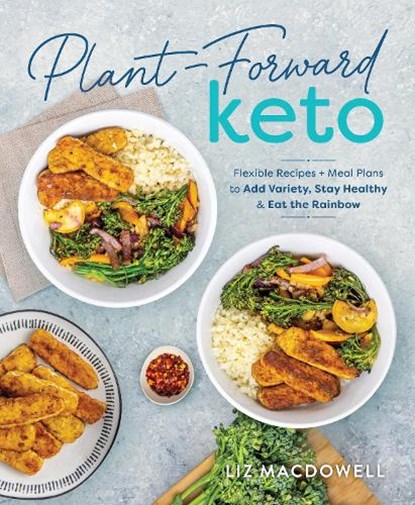 Plant-Forward Keto, Liz MacDowell - Paperback - 9781628601510