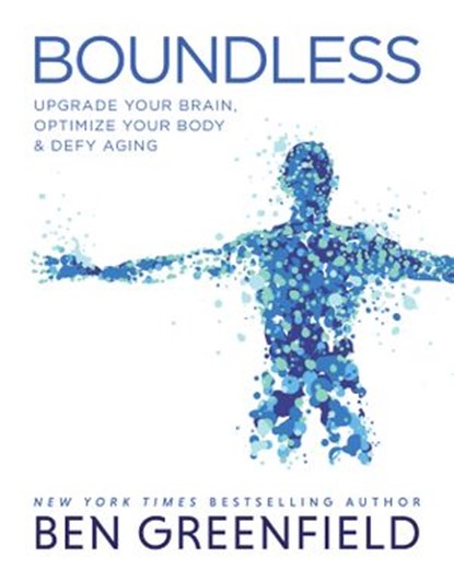 Boundless, Ben Greenfield - Ebook - 9781628601633