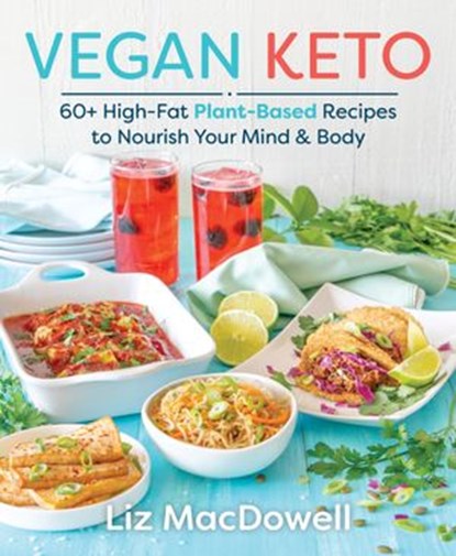 Vegan Keto, Liz MacDowell - Ebook - 9781628602975