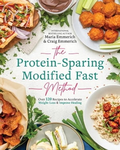 The Protein-Sparing Modified Fast Method, Maria Emmerich ; Craig Emmerich - Ebook - 9781628604054