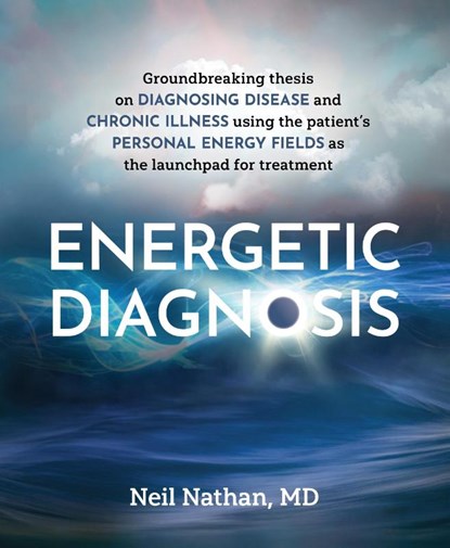 Energetic Diagnosis, Neil Nathan - Paperback - 9781628604269