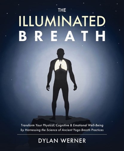 The Illuminated Breath, Dylan Werner - Paperback - 9781628605006