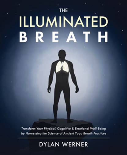 The Illuminated Breath, Dylan Werner - Paperback - 9781628605006